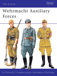 Nigel & Caballero, Jurado Thomas — Men at Arms No. 254 - Wehrmacht Auxiliary Forces