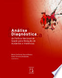 Maria Cecília de Souza Minayo, Suely Ferreira Deslandes — Análise diagnóstica da política nacional de saúde para redução de acidentes e violências