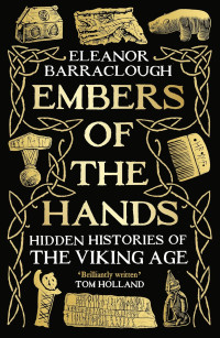 Eleanor Barraclough — Embers of the Hands: Hidden Histories of the Viking Age