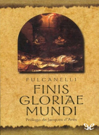 Fulcanelli — Finis Gloriae Mundi