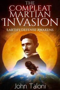 John Taloni — The Compleat Martian Invasion: Earth's Defense Awakens