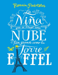 Romain Puértolas — La niña que se tragó una nube tan grande como la torre Eiffel