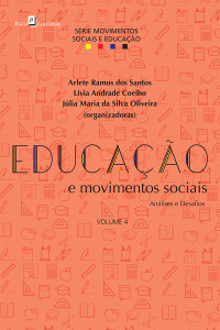 ARLETE RAMOS DOS SANTOS;LVIA ANDRADE COELHO ;JLIA MARIA DA SILVA OLIVEIRA ; & Lívia Andrade Coelho & Júlia Maria da Silva Oliveira — EDUCAO E MOVIMENTOS SOCIAIS