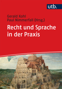 Paul Nimmerfall, Gerald Kohl, (Hrsg.) — Recht und Sprache in der Praxis