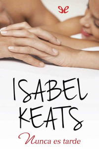 Isabel Keats — Nunca es tarde