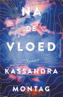 Kassandra Montag, Mieke Trouw — Na de vloed