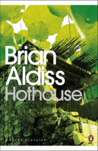 Brian W. Aldiss — Hothouse, AKA The Long Afternoon of Earth