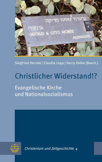 Siegfried Hermle, Claudia Lepp, Harry Oelke — Christlicher Widerstand!?