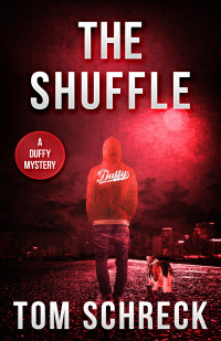 Tom Schreck — The Shuffle: A Duffy Mystery