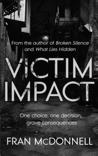 Fran McDonnell — Victim Impact: One Choice, One Decision, Grave Consequences