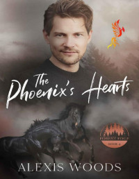 Alexis Woods — The Phoenix's Hearts: A Paranormal MMM Daddy/little/brat Romance