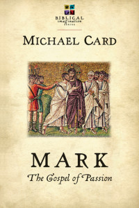 Card, Michael; — Mark: The Gospel of Passion