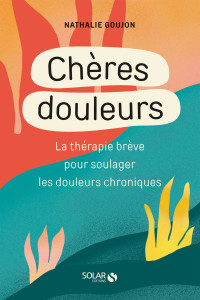 Nathalie Goujon — Chères douleurs