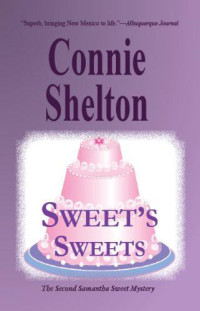Connie Shelton — Sweet's Sweets: The Second Samantha Sweet Mystery