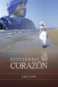 Lara Leims — SIGUIENDO SU CORAZÓN (Spanish Edition)