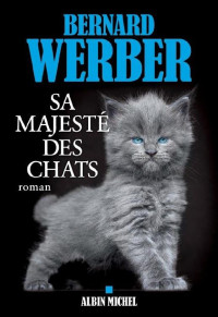 Bernard Werber — Sa majesté des chats