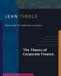 Tirole, Jean — The Theory of Corporate Finance