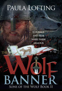 Lofting, Paula — The Wolf Banner - Sons Of The Wolf, Book 2