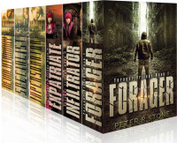 Peter R Stone — Forager - the Complete Six Book Series (A Post Apocalyptic/Dystopian Series)