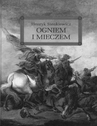 SIENKIEWICZ HENRYK — Ogniem i mieczem