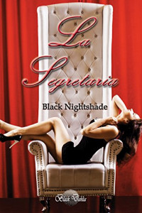 Black Nightshade & Black Dahlia — La Segretaria (Serie Giochi Perversi Vol. 1) (Italian Edition)