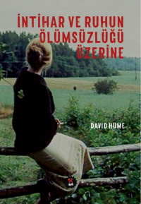 David Hume — İntihar ve Ruhun Ölümsüzlüğü Üzerine