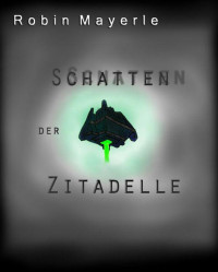 Mayerle, Robin — Schatten der Zitadelle