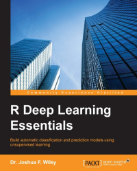 Joshua F. Wiley — R Deep Learning Essentials