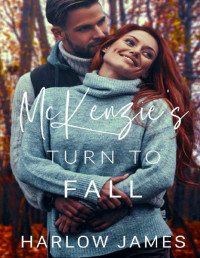 Harlow James — McKenzie's Turn to Fall: A Holiday Romance