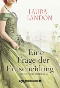 Laura Landon — Eine Frage der Entscheidung (German Edition)