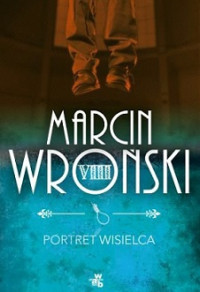 Marcin Wroński — Portret Wisielca