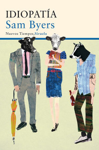 Sam Byers — Idiopatía (Nuevos Tiempos) (Spanish Edition)