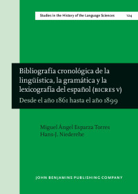 Miguel Ángel Esparza Torres & Hans-J. Niederehe — Bibliografía cronológica de la lingüística, la gramática y la lexicografía del español (BICRES V)