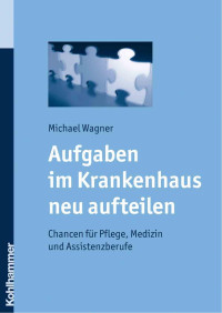 Chancen für Pflege & Medizin und Assistenzberufe — Aufgaben im Krankenhaus neu aufteilen