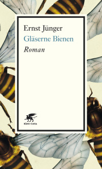 Ernst Jünger; — Gläserne Bienen