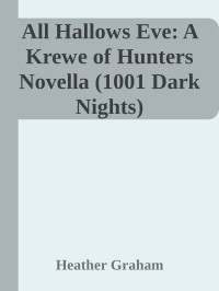 Heather Graham — All Hallows Eve: A Krewe of Hunters Novella (1001 Dark Nights)