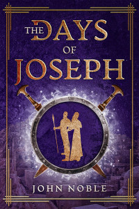 John Noble [Noble, John] — The Days of Joseph
