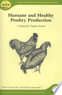 Glos, Karma — Humane and Healthy Poultry Production: A Manual for Organic Growers
