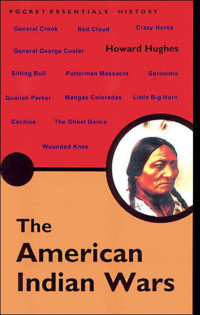 Stewart Ferris — American Indian Wars : the Pocket Essential [Guide]