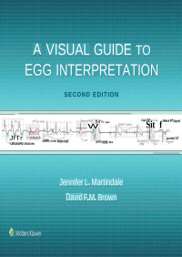 Jennifer L. Martindale & David F. Brown — A Visual Guide to ECG Interpretation 2nd Ed.