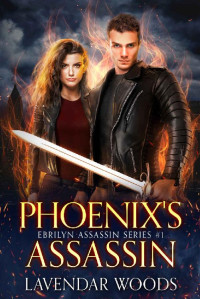 Lavendar Woods — Phoenix's Assassin: Ebrilyn Assassin Series Book #1