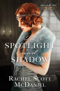 McDaniel, Rachel Scott — In Spotlight and Shadow