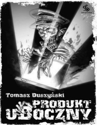 DUSZYNSKI TOMASZ — Produkt uboczny