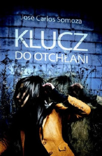 José Carlos Somoza — Klucz do otchłani