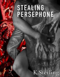 K. Sterling — Stealing Persephone (Carlton House Book 4)