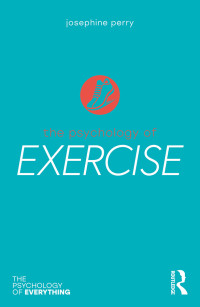 Josephine Perry; — The Psychology of Exercise