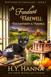 H.Y. Hanna — A Fondant Farewell: Enchantments & Endings: a paranormal cozy mystery with witch sleuths, cute cats, sweet romance & chocolate magic!