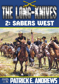 Patrick E. Andrews — Long-Knives 02 Sabers West