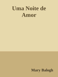 Mary Balogh — Uma Noite de Amor