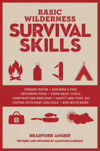 Bradford Angier — Basic Wilderness Survival Skills, Revised and Updated